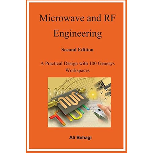 Microwave and RF Engineering -Second Edition: A Practical Design with 100 Genesys Workspaces 2nd ed. Edition