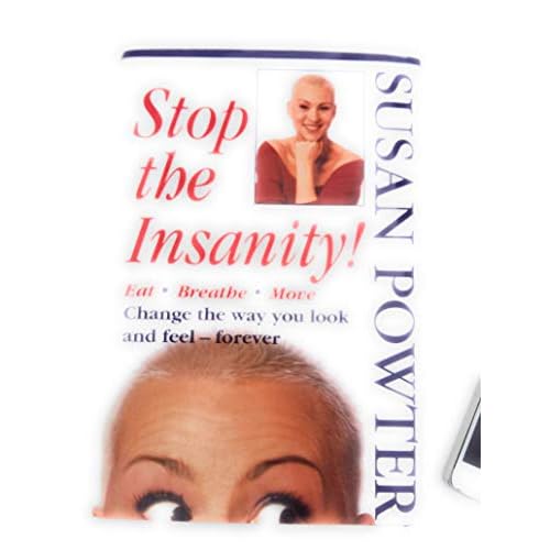 Stop the Insanity! Eat, Breathe, Move, Change the Way You Look and Feel--Forever Hardcover October 13, 1993