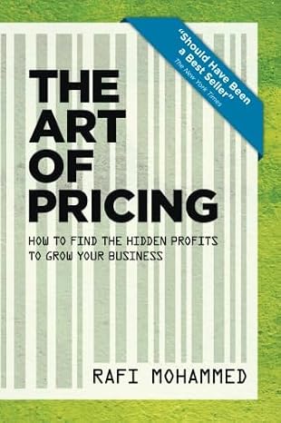 The Art of Pricing, New Edition: How to Find the Hidden Profits to Grow Your Business