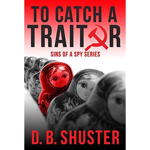 To Catch a Traitor Sins of a Spy Paperback September 24, 2018