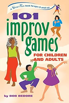 101 Improv Games for Children and Adults Paperback February 9, 2004