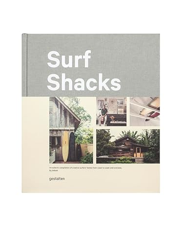 Surf Shacks: An Eclectic Compilation of Surfers' Homes from Coast to Coast