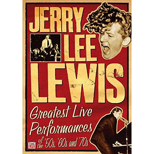 Jerry Lee Lewis: Greatest Live Performances of the 50s, 60s and 70s