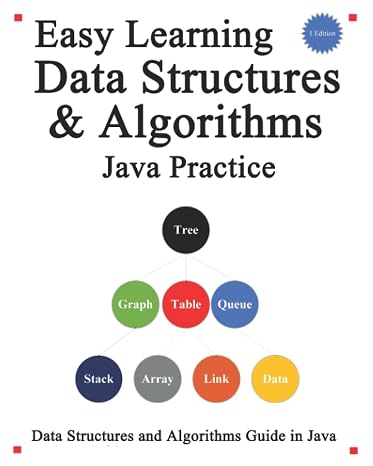 Easy Learning Data Structures & Algorithms Java Practice: Data Structures and Algorithms Guide in Java (Easy Learning Programming for beginner)