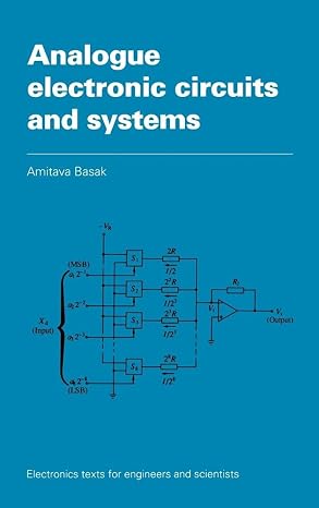 Analogue Electronic Circuits and Systems (Electronics Texts for Engineers & Scientists)