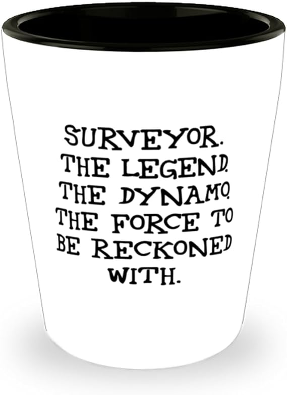 Appreciation Surveyor Gifts, Surveyor. The Legend. The Dynamo, Surveyor Shot Glass From Coworkers, Ceramic Cup For Colleagues, Surveying, Engineer, Engineering, Construction, Land surveyor