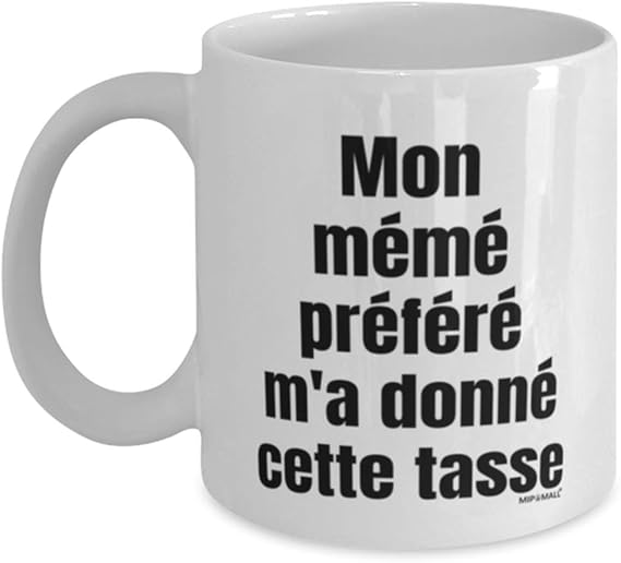 Memes Tasse - Cadeau pour Meme - Mon prefere m'a donne cette tasse - Mug Cup - wm9023
