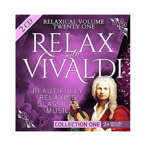 Relaxical Vol. 21 C1 - Relax with Antonio Lucio Vivaldi - Beautifully Relaxing Classical Music 2+ Hours Music Cello Sonata, Concerto, Six Flutes, Violin, Harpsichord, Orchestra, Concertos - 2 CD
