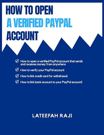 How To Open Verified PayPal Account: How To Open Verified PayPal Account That Sends And Receives Funds For US And Non US Citizens