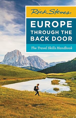 Rick Steves Europe Through the Back Door: The Travel Skills Handbook (Rick Steves Travel Guide)