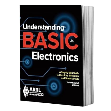Understanding Basic Electronics A Step-by-Step Guide to Electricity, Electronics, and Simple Circuits