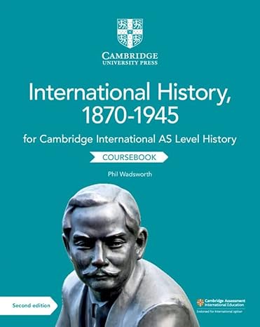 Cambridge International AS Level International History, 18701945 Coursebook