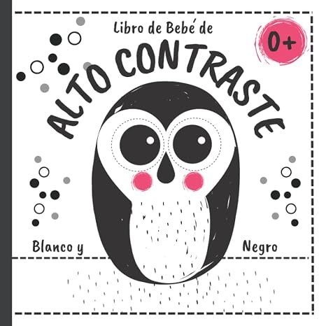 Libro de Bebe de Alto Contraste: Blanco y Negro - 60 Imagenes de Estimulacion Visual para Recien Nacidos, Educacion Sensorial, Regalo Nina y Nino (Spanish Edition)