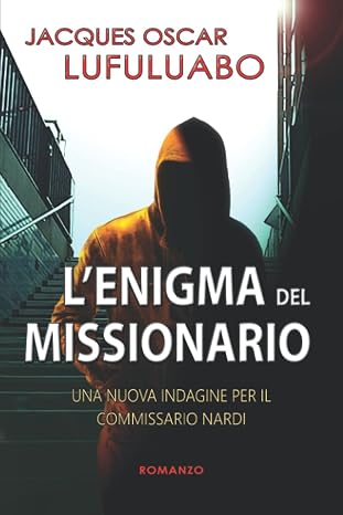 L'enigma del Missionario: Una nuova indagine per il commissario Nardi (Le indagini del commissario Nardi) (Italian Edition)