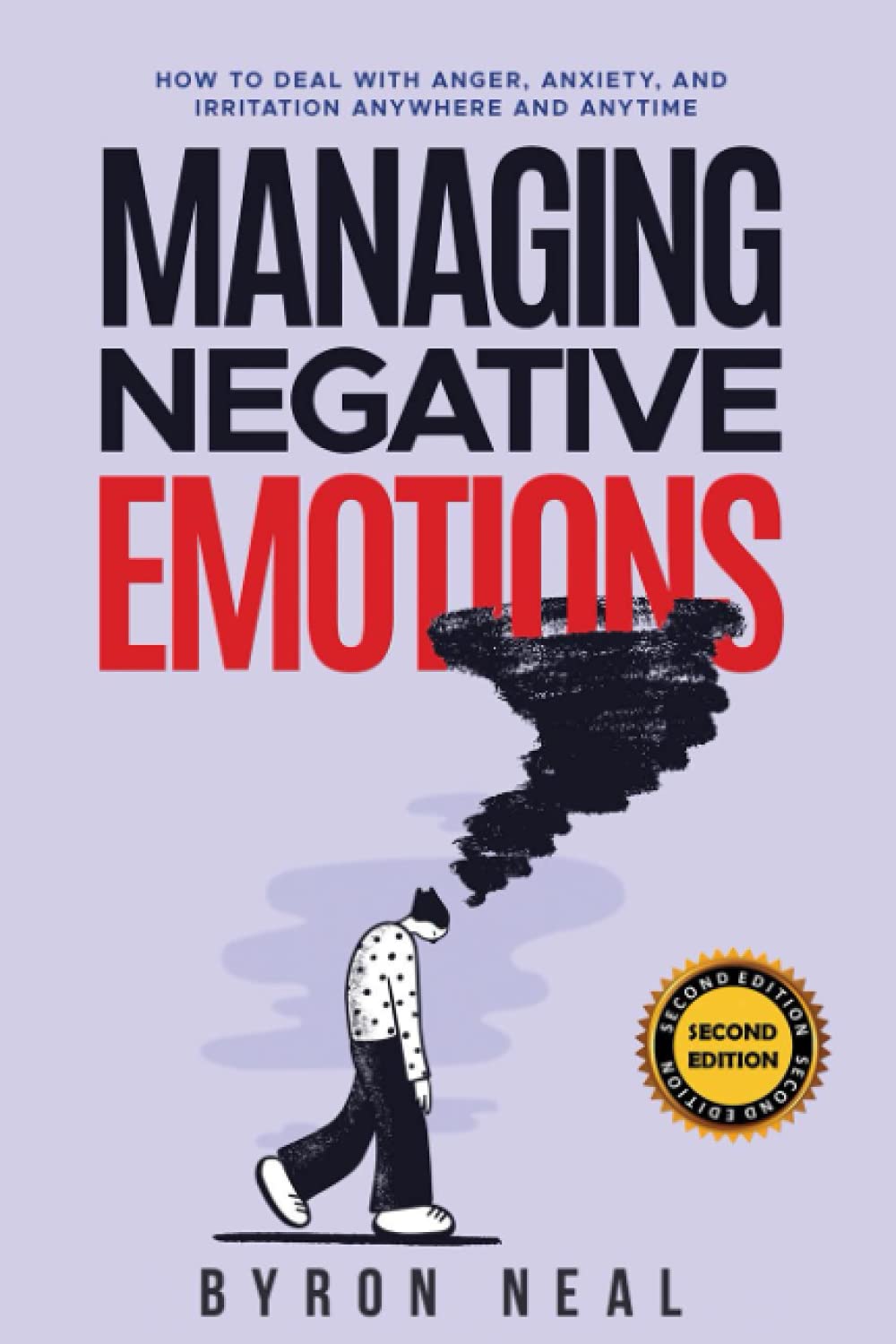 Managing Negative Emotions: How to deal with anger, anxiety, and irritation anywhere and anytime Paperback – April 30, 2021