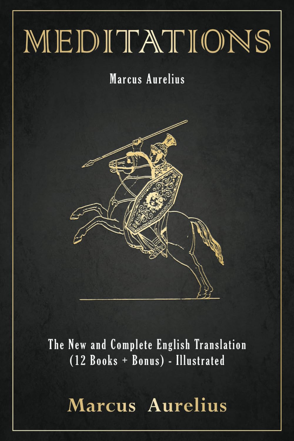 Marcus Aurelius - Meditations: The New and Complete English Translation 12 Books  Bonus - Illustrated Paperback – August 20, 2024
