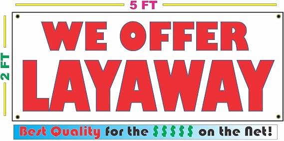 We Offer Layaway 2x5 Banner Sign