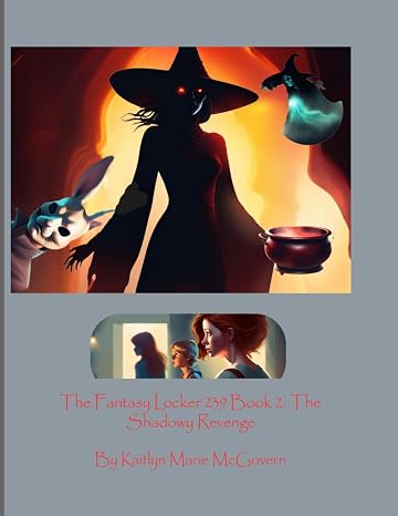 The Fantasy Locker 239: The Shadowy Revenge: Book 2 (The Fantasy Locker 239 Series)
