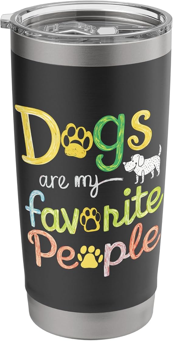 Dogs Are My Favorite People Dog Pet Animal Lover Stainless Steel Insulated Tumbler