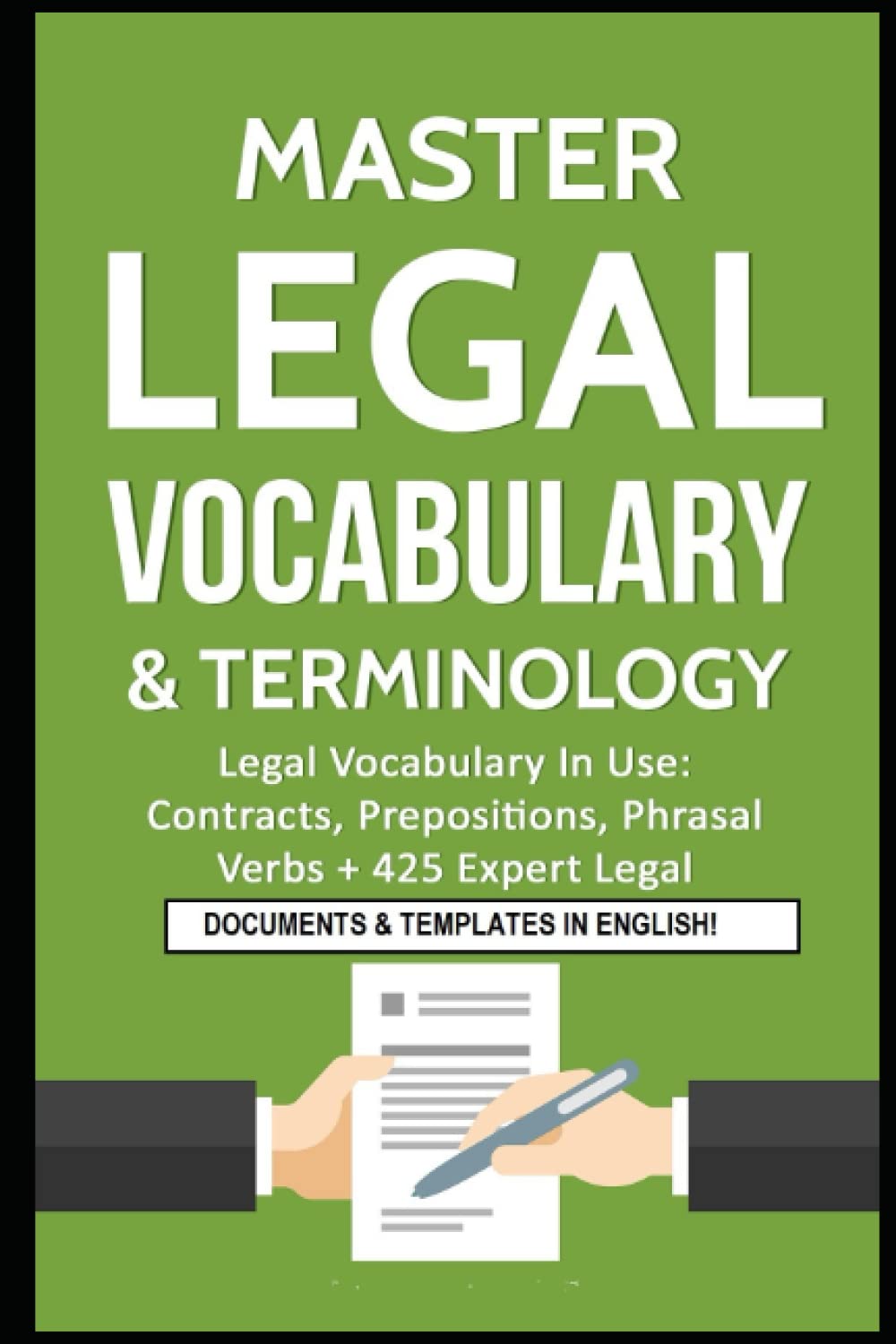 Master Legal Vocabulary & Terminology- Legal Vocabulary In Use: Contracts, Prepositions, Phrasal Verbs  425 Expert Legal Documents & Templates in ..... Legal Writing, Vocabulary & Terminology Paperback – 18 Dec. 2018