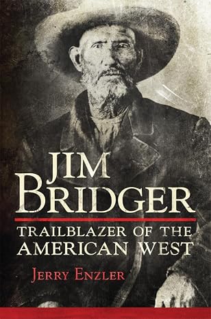 Jim Bridger: Trailblazer of the American West