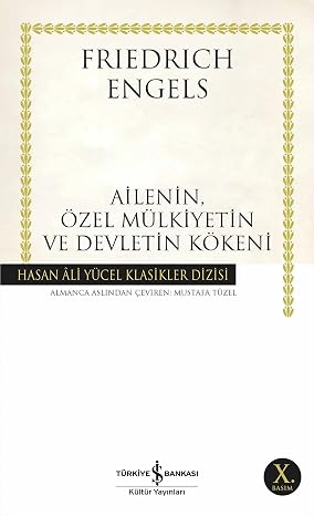 Ailenin, Özel Mülkiyetin ve Devletin Kökeni: Hasan Ali Yücel Klasikler Dizisi