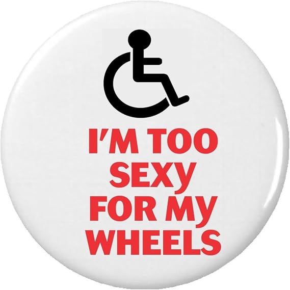 A&T Designs I'm too Sexy for My Wheels Wheelchair Humor 2.25" Keychain Cute Funny