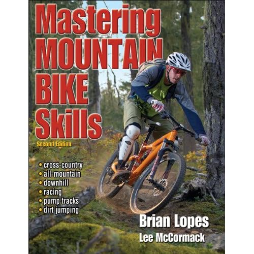 Mastering Mountain Bike Skills - 2nd Edition Paperback May 4, 2010
