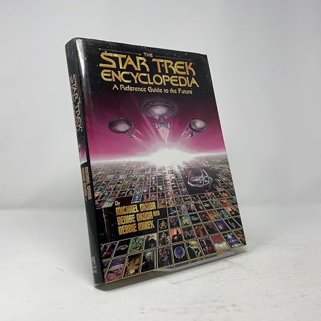 The Star Trek Encyclopedia : A Reference Guide to the Future