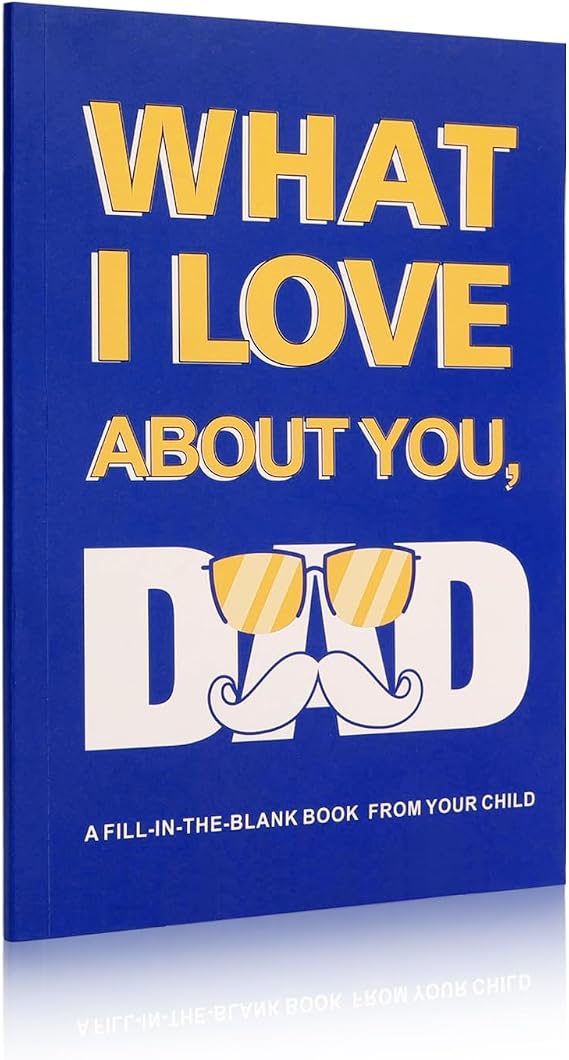 What I Love About You, Dad, I Wrote A Book About You And The Reasons Why I Love You, Stocking Stuffers For Men, Birthday fathers Gifts For Him Dad, White Elephant Gifts For Men Who Want Nothing