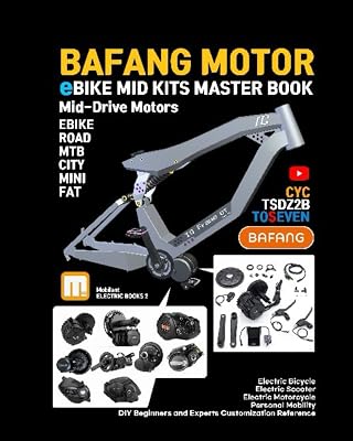 Bafang & Center Motor E-Bike Guide Book: Professional guide on how to install central drive motors and tuning maintenance using kit motors such as Bafang motor and TSDZ2. E-BIKE BOOKS Paperback April 28, 2023