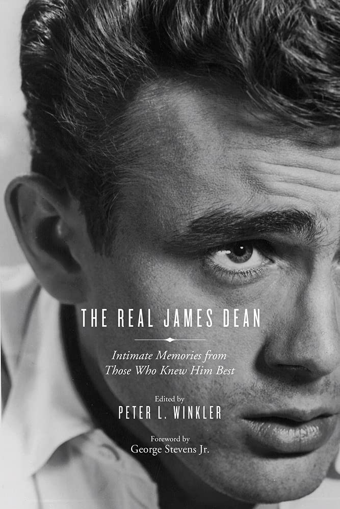 The Real James Dean: Intimate Memories from Those Who Knew Him Best Paperback – August 1, 2016