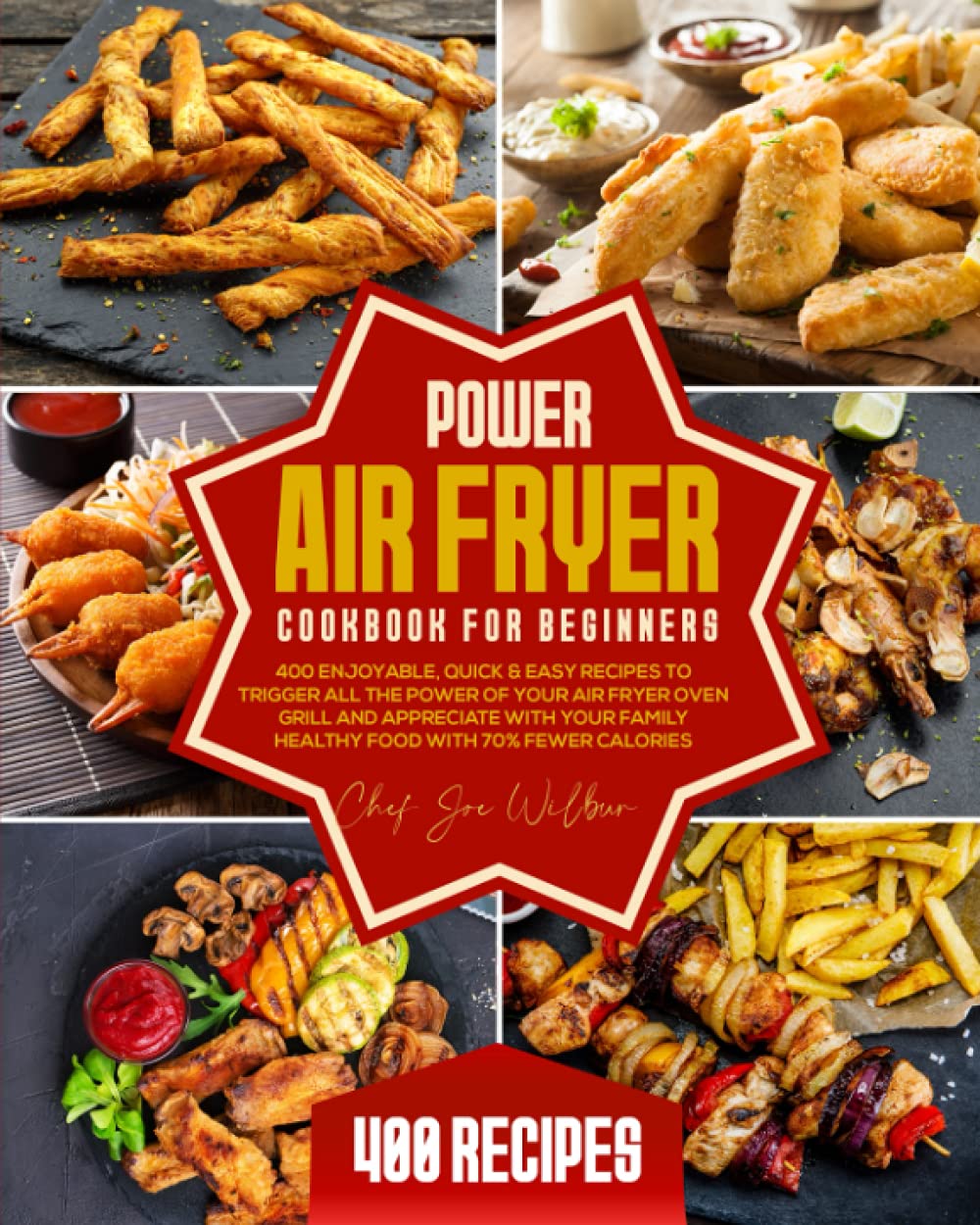 Power Air Fryer Cookbook for Beginners: 400 Enjoyable, Quick & Easy Recipes to Trigger All the Power of Your Air Fryer Oven Grill and Appreciate with Your Family Healthy Food with 70% Fewer Calories Paperback – May 7, 2021