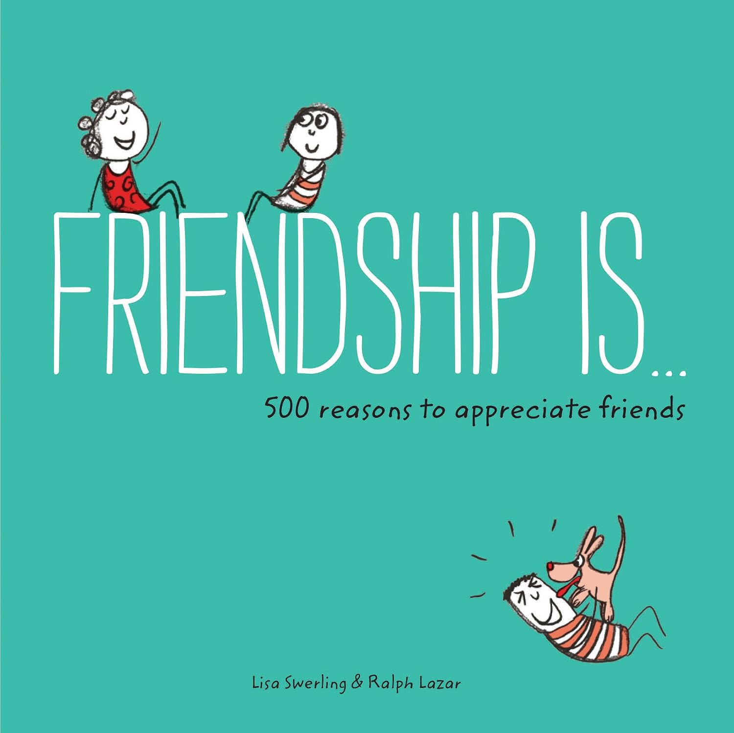 Friendship Is . .: 500 Reasons to Appreciate Friends (Books about Friendship, Gifts for Women, Gifts for Your Bestie) Paperback Illustrated, March 3, 2015
