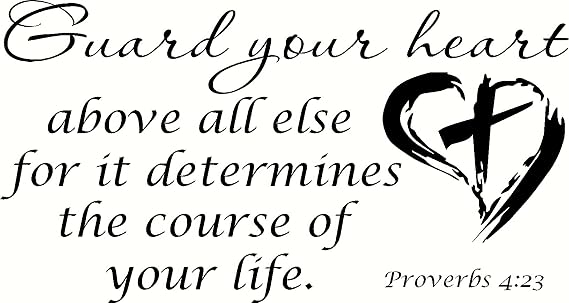 Proverbs 4:23 V2 Guard your heart above all things for it determines the course of your life. Bible Verse Wall Decal, Our Inspirational Christian Scripture Wall Arts Are Made in the Usa.