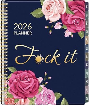 Fuck It 2026 Planner for Tired-Ass Women, 8.5 x 11, 12-month Funny Weekly Agenda With Sweary Affirmation and Badass Quotations White Elephant Gifts- from January 2026 - December 2026, Blue Rose
