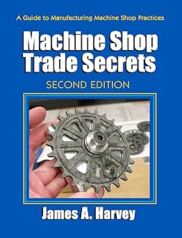 Machine Shop Trade Secrets (Volume 1) 2nd Edition