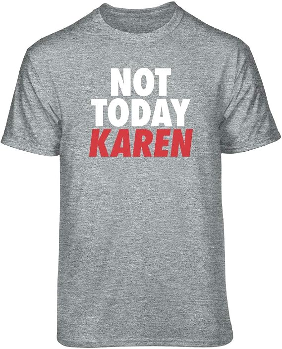 Teelocity Not Today Karen Graphic T-Shirt