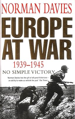 Europe at War 1939-1945: No Simple Victory Paperback – Illustrated, January 1, 2007