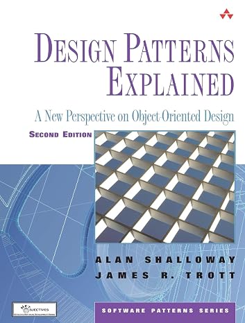 Design Patterns Explained: A New Perspective on Object Oriented Design, 2nd Edition