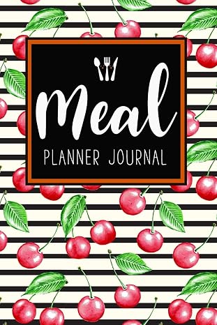 Meal Planner Journal: 52 Week Meal Prep Book Diary Log Notebook Weekly Menu Food Planners & Shopping List Journal Size 6x9 Inches 104 Pages (Food Planners Journal)
