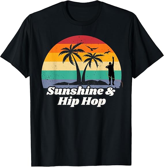 Sunshine & Hip Hop Stuff for Rapper MC | Rap T-Shirt