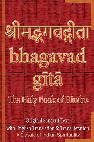 Bhagavad Gita, The Holy Book of Hindus: Original Sanskrit Text with English Translation & Transliteration [ A Classic of Indian Spirituality ]