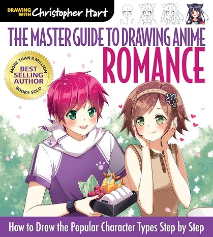 The Master Guide to Drawing Anime: Romance: How to Draw Popular Character Types Step by Step A How to Draw Anime / Manga Books Series (Volume 4)