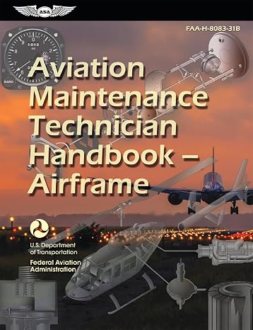 Aviation Maintenance Technician HandbookAirframe (2026): FAA-H-8083-31B (ASA FAA Handbook Series)