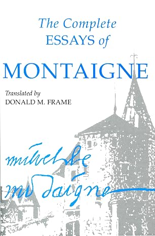 The Complete Essays of Montaigne