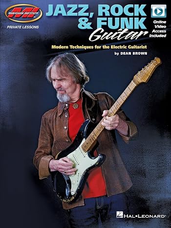 Jazz, Rock & Funk Guitar: Modern Techniques for the Electric Guitarist Private Lessons Series (Musicians Institute Private Lessons)