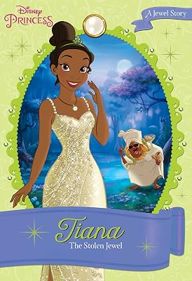 Disney Princess: Tiana: The Stolen Jewel Disney Princess Chapter Book: Series #1 Paperback September 17, 2013