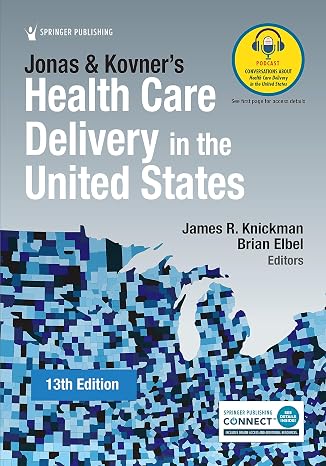 Jonas and Kovner's Health Care Delivery in the United States