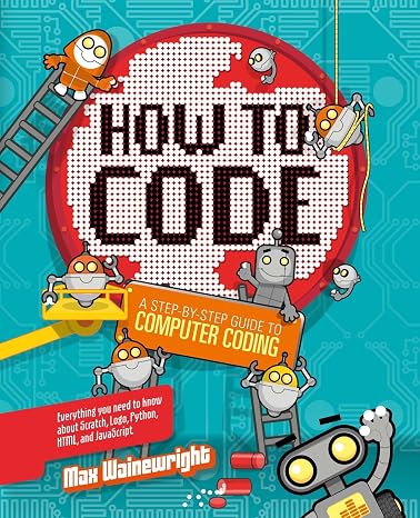 How to Code: A Step-By-Step Guide to Computer Coding